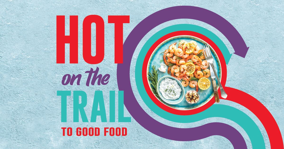 Hot on the Trail to Good Food