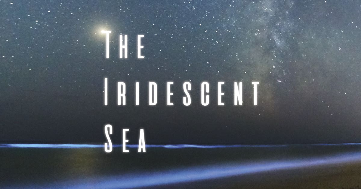 The Iridescent Sea